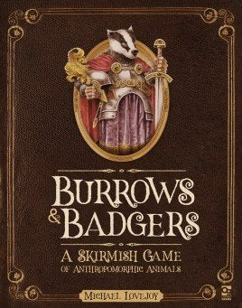 Burrows & Badgers a Skirmish Game of Anthropomorphic Animals