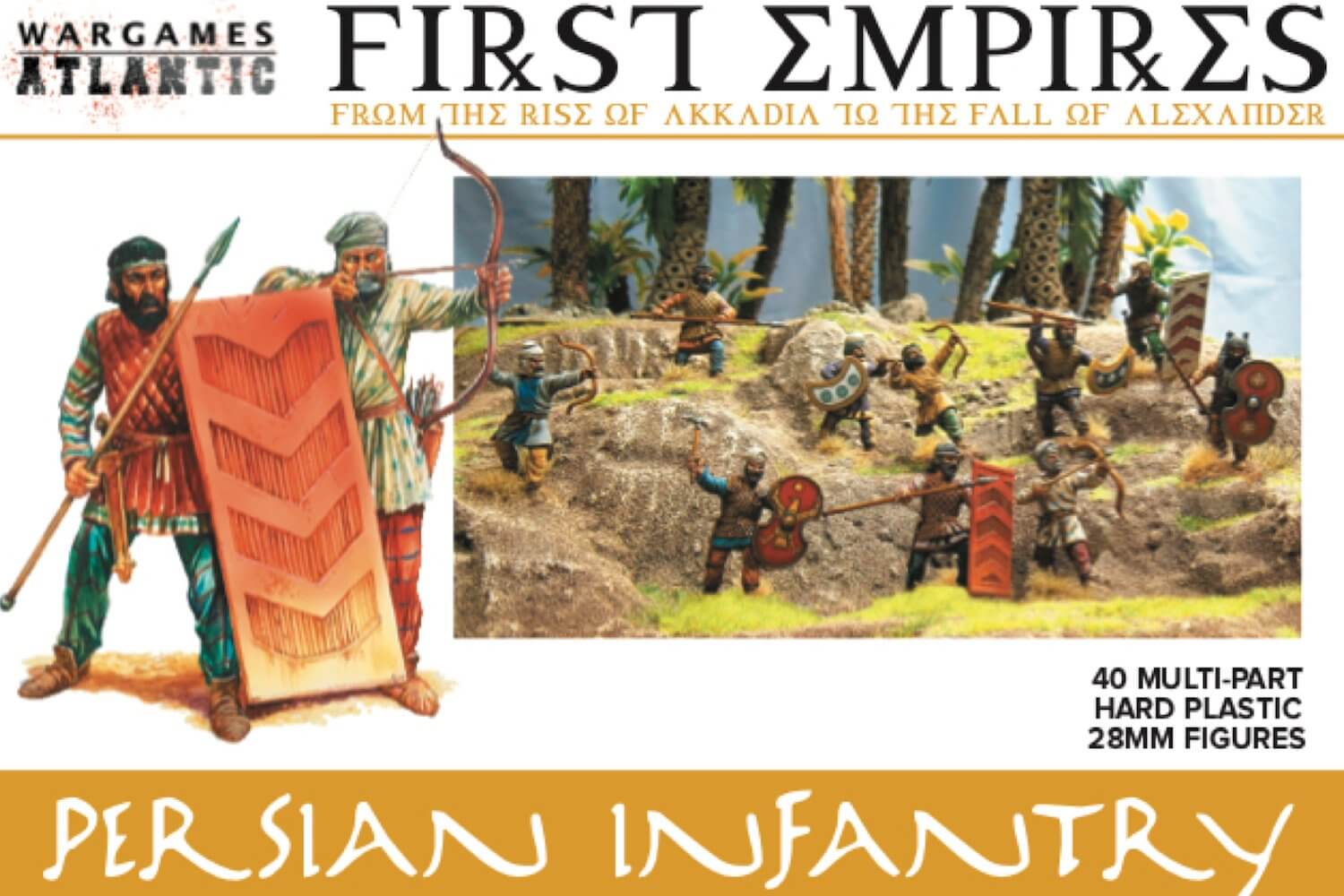 PERSIAN INFANTRY FIRST EMPIRES FROM THE RISE OF AKKADIA TO THE FALL OF ALEXANDER BY WARGAMES ATLANTIC