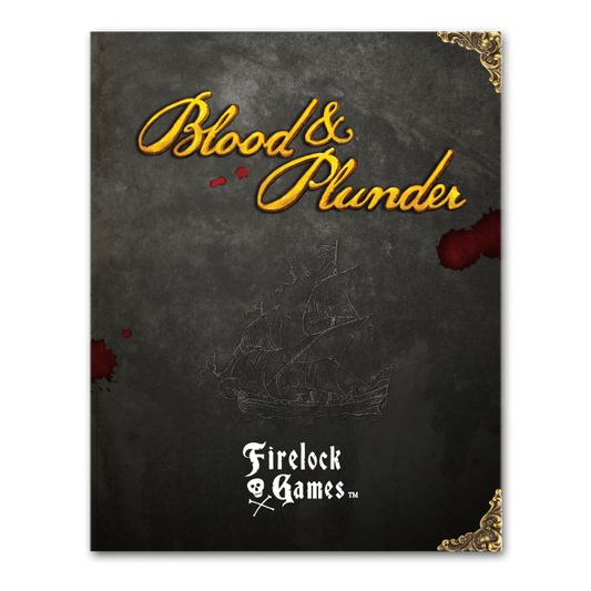 BLOOD & PLUNDER RULEBOOK Hard Cover Firelock Games