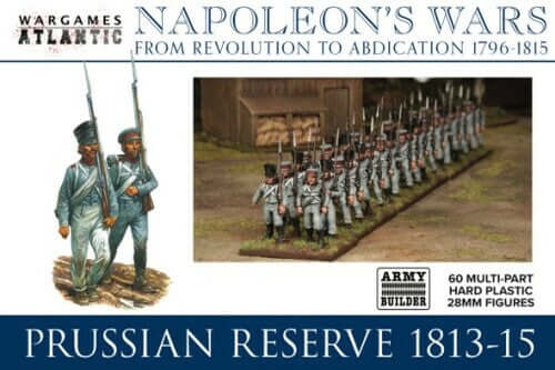 PRUSSIAN RESERVE 1813-1815 NAPOLEON'S WARS FROM REVOLUTION TO ABDICATION BY WARGAMES ATLANTIC